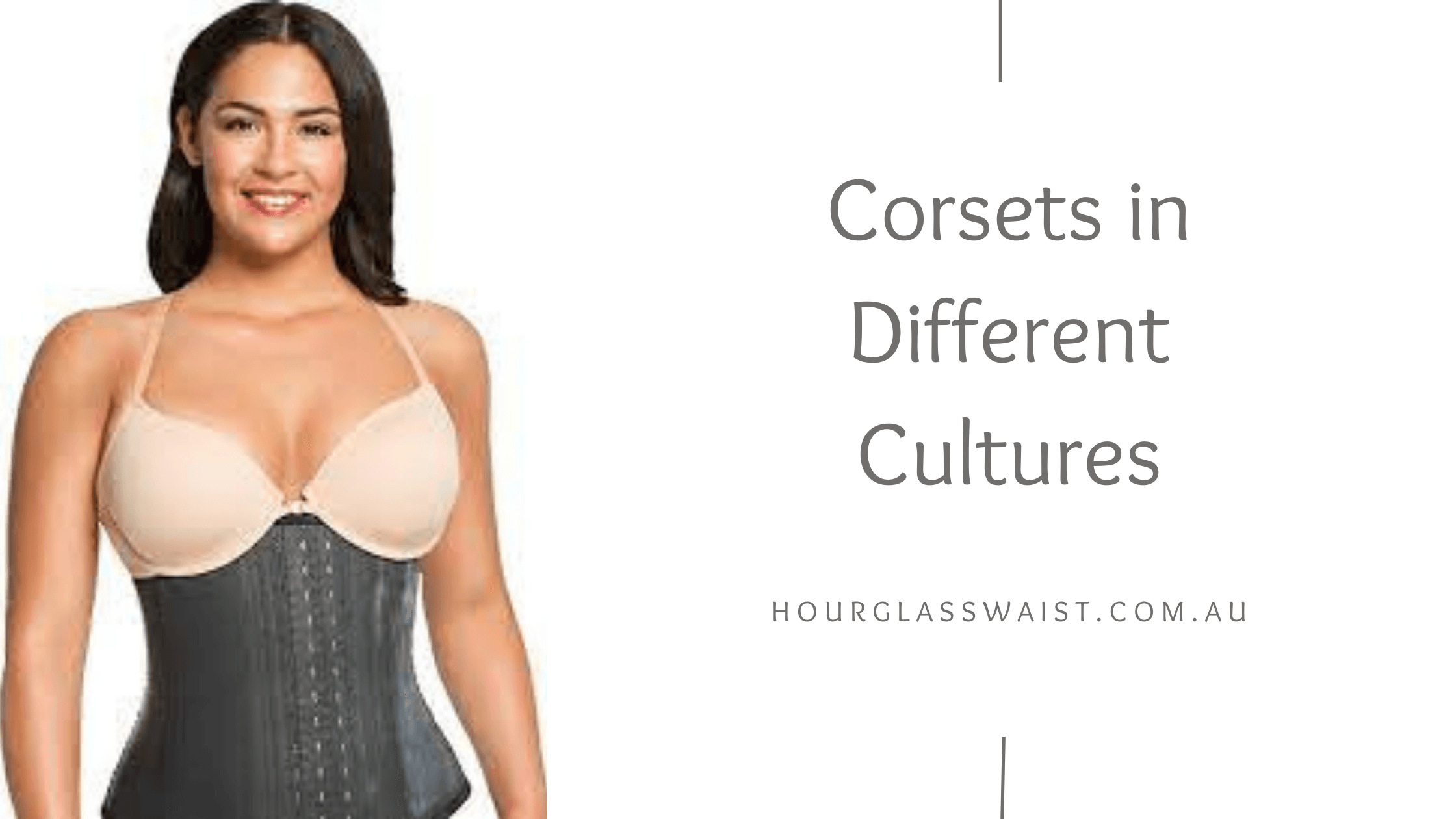 Waist Trainers in Different Cultures – Hourglass Waist